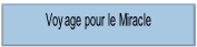 Voyage pour le Miracle.