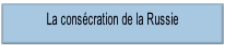 La consécration de la Russie.